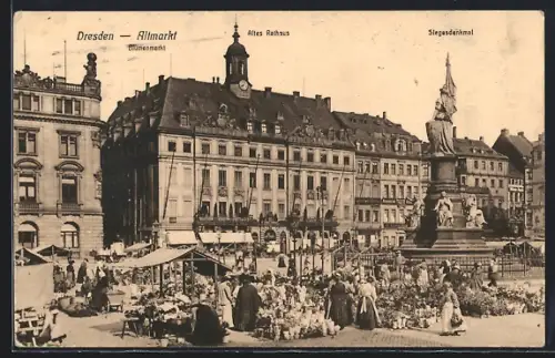 AK Dresden, Altes Rathaus am Altmarkt mit Blumenmarkt und Siegesdenkmal