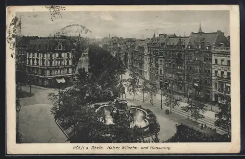 AK Köln-Neustadt, Kaiser Wilhelm-und Hansaring mit Brunnen