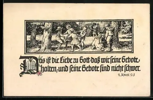 Künstler-AK Kinder spielen zusammen zwischen Bäumen, Das ist die Liebe zu Gott dass wir seine Gebote halten