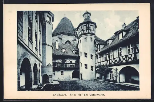 AK Ansbach / Bayern, Alter Hof am Untermarkt