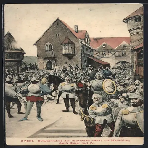 AK Oybin, Gefangennahme des Raubritters Johann von Michelsberg durch Kaiser Karl IV