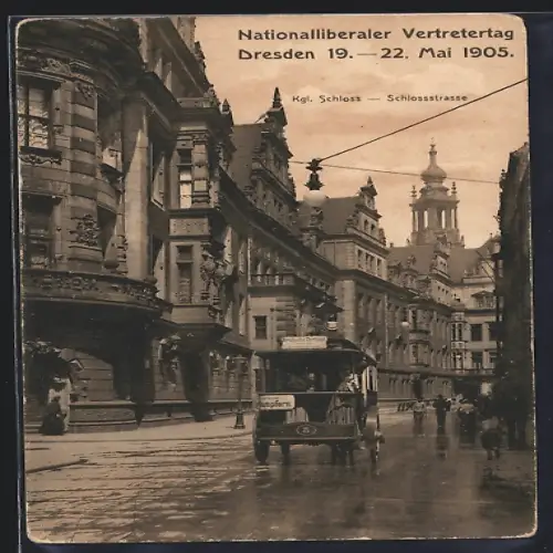 AK Dresden, National­liberaler Vertretertag 1905, Kgl. Schloss, Schlossstrasse