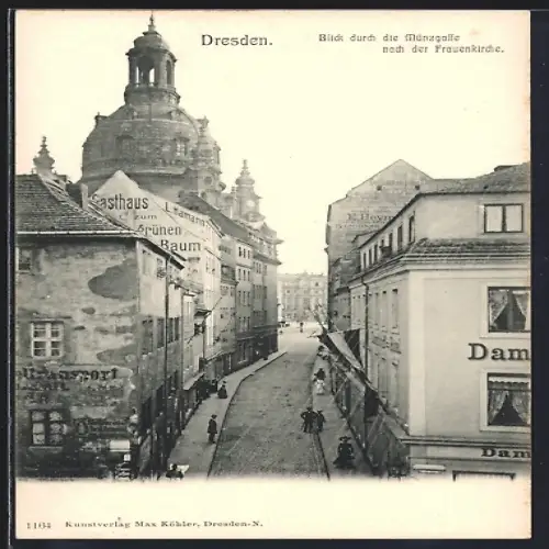 AK Dresden, Münzgasse, Frauenkirche, Gasthaus zum Grünen Baum