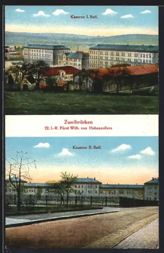 AK Zweibrücken, Kaserne I. Batl., Kaserne II. Batl., 22. I.-R. Fürst Wilh. von Hohenzollern
