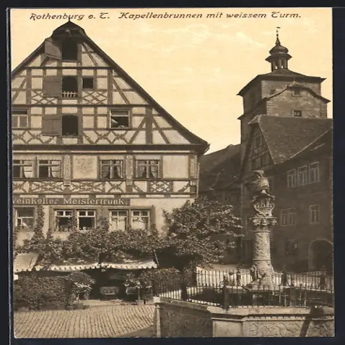 AK Rothenburg o. T., Kapellenbrunnen mit weissem Turm