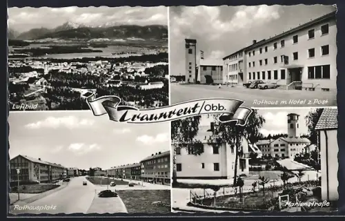 AK Traunreut /Obb., Rathaus mit Hotel zur Post, Rathausplatz, Marienstrasse