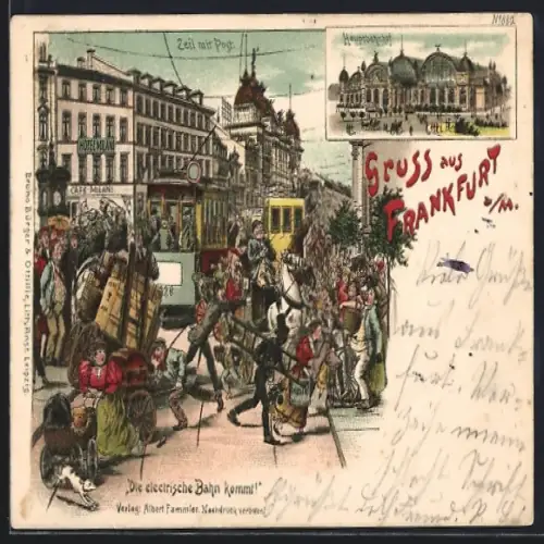 Lithographie Frankfurt a. M., Die electrische Bahn kommt, Zeil mit Post, Hauptbahnhof, Strassenbahn