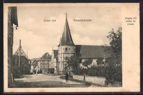 AK Ammerschweier, Eingang des Dorfes mit Kloster
