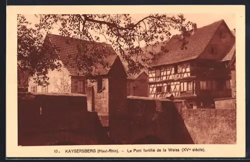 AK Kaysersberg /Haut-Rhin, Le Pont fortifié de la Weiss, XVe siècle