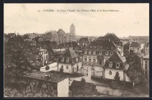 AK Colmar, La Cour d`Appel, le Château d`Eau et la Sous-Préfecture