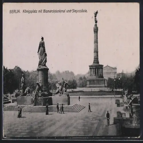 AK Berlin-Tiergarten, Königsplatz mit Bismarckdenkmal und Siegessäule