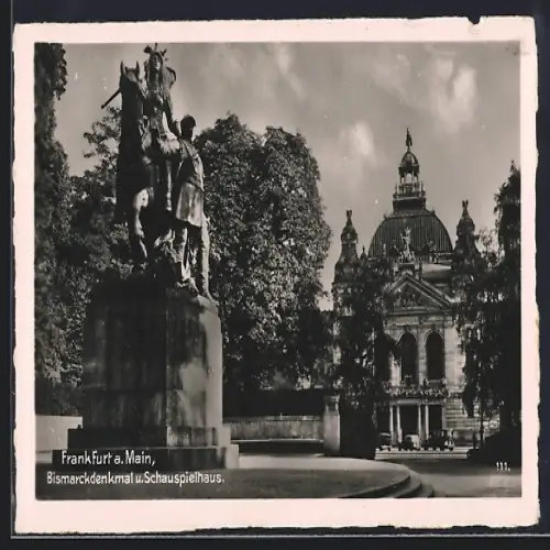 AK Frankfurt /Main, Bismarckdenkmal und Schauspielhaus