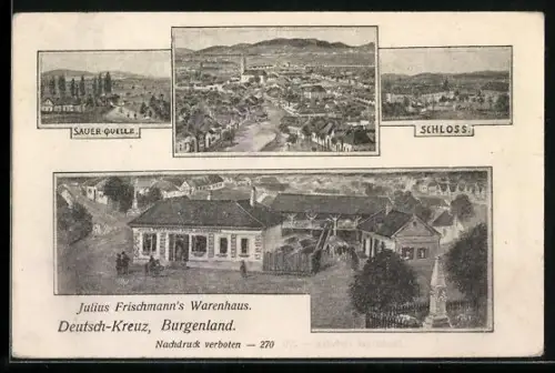 AK Deutsch-Kreuz /Burgenland, Julius Frischmanns Warenhaus, Sauer-Quelle, Schloss