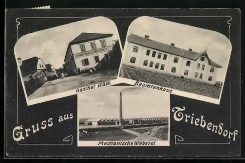 AK Triebendorf, Gasthof Hübl, Beamtenhaus und Mechanische Weberei