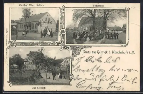 AK Kehrigk b. Münchehofe, Gasthof Albert Kalisch, Schulhaus und Gut Kehrigk