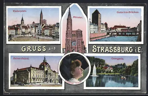 AK Strassburg i. Els., Münster, Kleberplatz, Gedeckte-Brücken, Kaiser-Palast, Orangerie