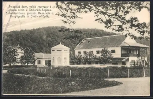 AK Stubica-Töplitz, Schweizerhaus, grosses Reservoir u. Hauptquelle