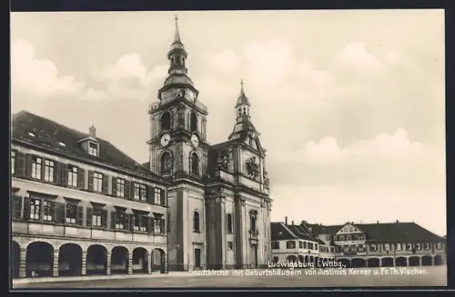 AK Ludwigsburg / Württemberg, Stadtkirche, Geburtshäuser von Justinus Kerner und Fr. Th. Vischer