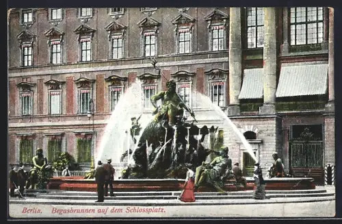 AK Berlin, Begasbrunnen auf dem Schlossplatz