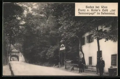 AK Baden b. Wien, Franz v. Kalers Café zur Jammerpepi im Helenental