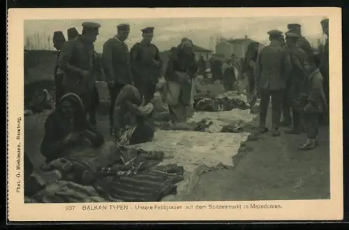 AK Mazedonien, Balkan Typen, Unsere Feldgrauen a. d. Spitzenmarkt