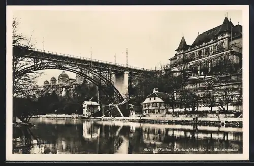 AK Bern, Kasino, Kirchenfeldbrücke und Bundespalast