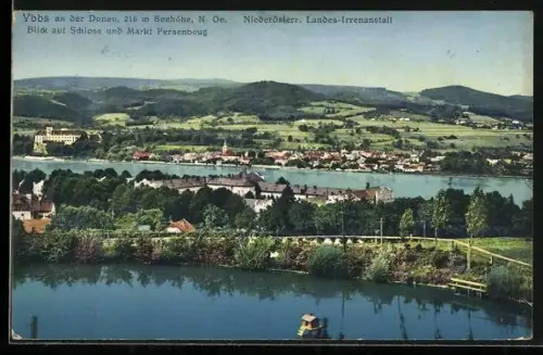 AK Ybbs /Donau, Blick auf Schloss und Markt Persenbeug, mit Niederösterr. Landes-Irrenanstalt