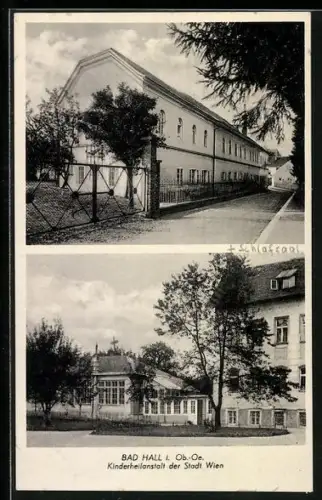AK Bad Hall, Kinderheilanstalt der Stadt Wien in zwei Ansichten