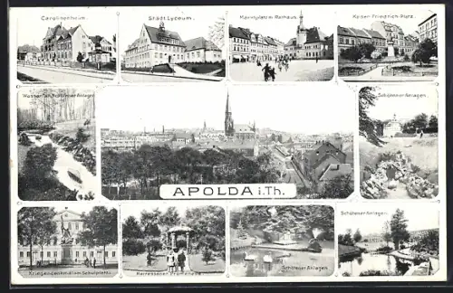 AK Apolda i. Th., Carolinenheim, Städt. Lyceum, Kaiser Friedrich-Platz, Schötener Anlagen und Kriegerdenkmal