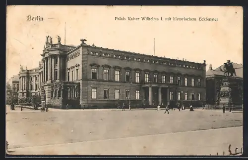 AK Berlin, Palais Kaiser Wilhelm I. mit historischem Eckfenster