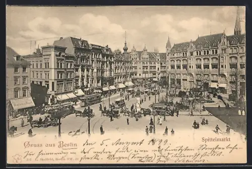 AK Berlin, geschäftiger Spittelmarkt mit Strassenbahn