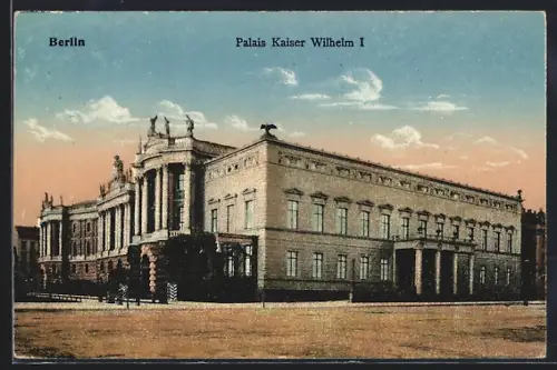 AK Berlin, Palais Kaiser Wilhelm I.