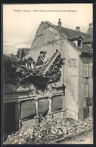 AK Thann /Alsace, Hôtel Central bombardé par les Allemands