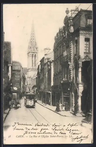 AK Caen, La Rue et l`Eglise Saint-Pierre, Strassenbahn