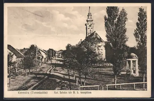 AK Kevevára /Temeskubin, Szt. István tér R. k. templom