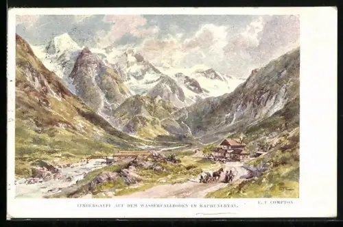 Künstler-AK Edward Theodore Compton: Limbergalpe auf dem Wasserfallboden, Panoramablick ins Kaprunertal