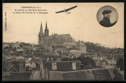 AK Chartres, M. Latham sur Monoplan Antoinette au-dessus des Fleches de la Cathdrale, Flugzeug