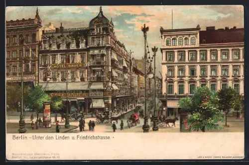 Lithographie Berlin, Unter den Linden und Friedrichstrasse, Hotel Bauer, Café Bauer