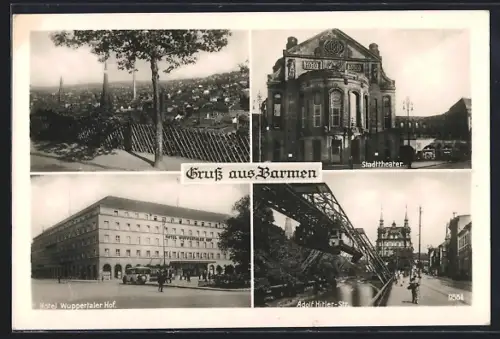 AK Barmen, Stadttheater, Hotel Wuppertaler Hof, Str., Schwebebahn