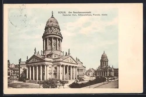 AK Berlin, Am Gendarmenmarkt, Deutscher Dom, Schauspielhaus, Franz. Kirche