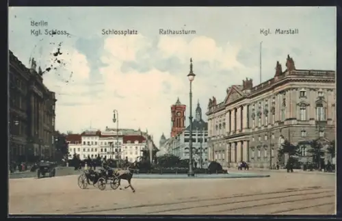 AK Berlin, Schlossplatz mit Schloss, Rathausturm u. Marstall