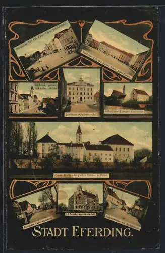 AK Eferding, Kaiser Franz Josef-Platz, Starhembergstrasse mit kath. Kirche, Jubiläums-Mädchenschule