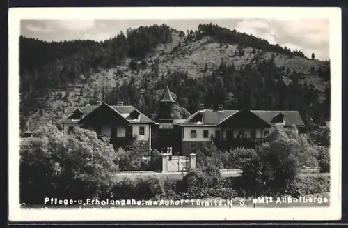 AK Türnitz /N. Ö., Pflege- und Erholungsheim Aufhof mit Auhofberg