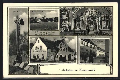 AK Konnersreuth, Geburts- und Wohnhaus der Therese Neumann Resl`s Stübchen, Inneres der Pfarrkirche, Feldkreuz