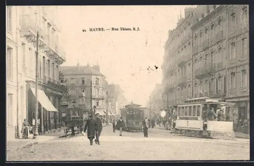AK Havre, Rue Thiers, Strassenbahn