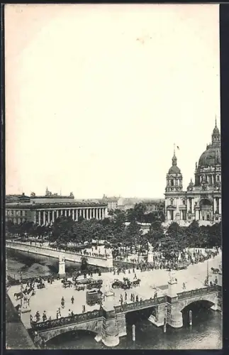 AK Berlin, Schlossbrücke mit Dom und Lustgarten