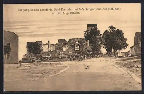 AK Dalheim, Eingang in das zerstörte Dorf nach der Schlacht 20.08.1914