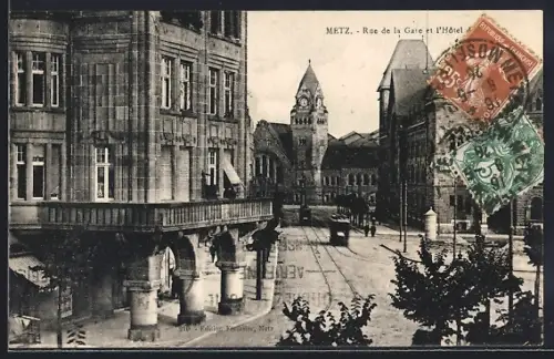 AK Metz, Rue de la Gare et Hotel des Postes, Bahnhofstrasse mit Strassenbahn