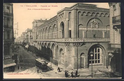 AK Toulouse, Facade du Musée, Rue d`Alsace-Lorraine, Strassenbahn