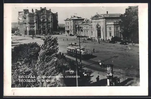 AK Beograd, La gare, Bahnhof mit Strassenbahn